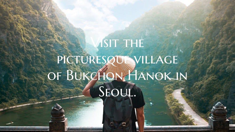 Visit the picturesque village of Bukchon Hanok in ...