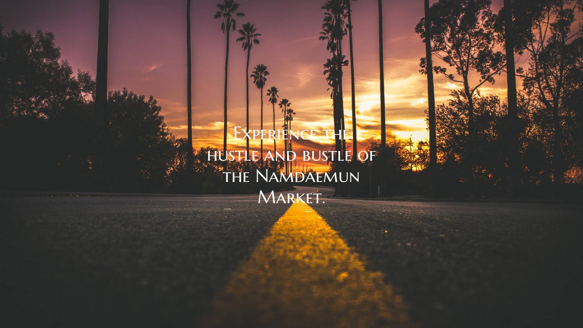 Experience the hustle and bustle of the Namdaemun ...